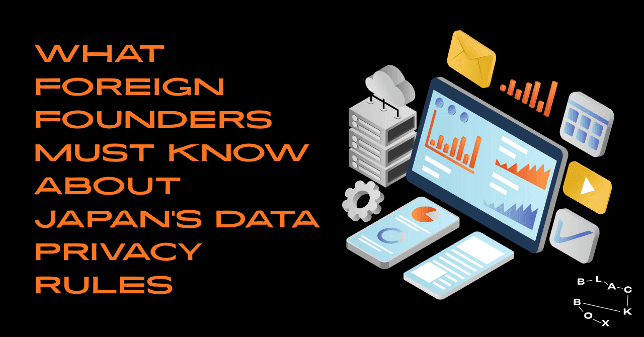 What foreign founders must know about Japan’s data privacy rules