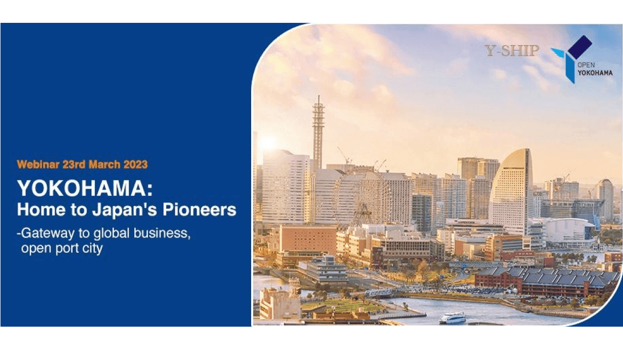 YOKOHAMA: Home to Japan’s Pioneers – Gateway to global business, open port city