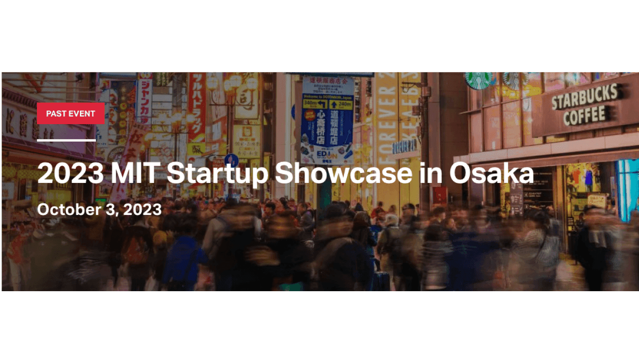 2023 MIT Startup Showcase in Osaka