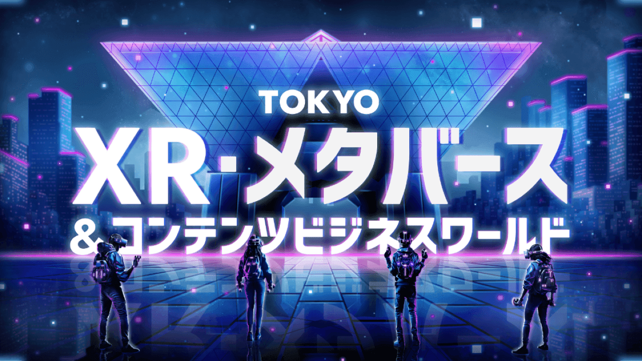 TOKYO XR Metaverse &Content Business World