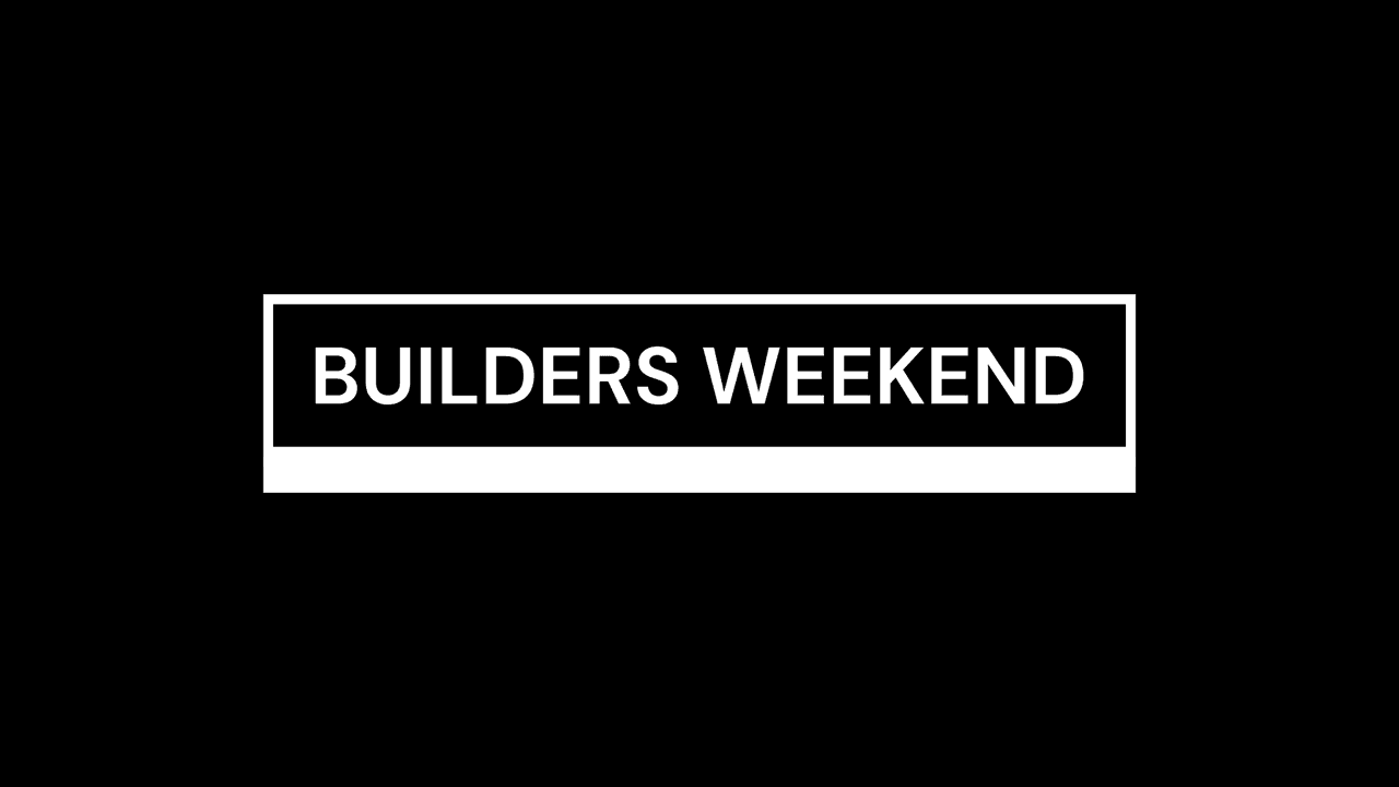 Builders Weekend 2025