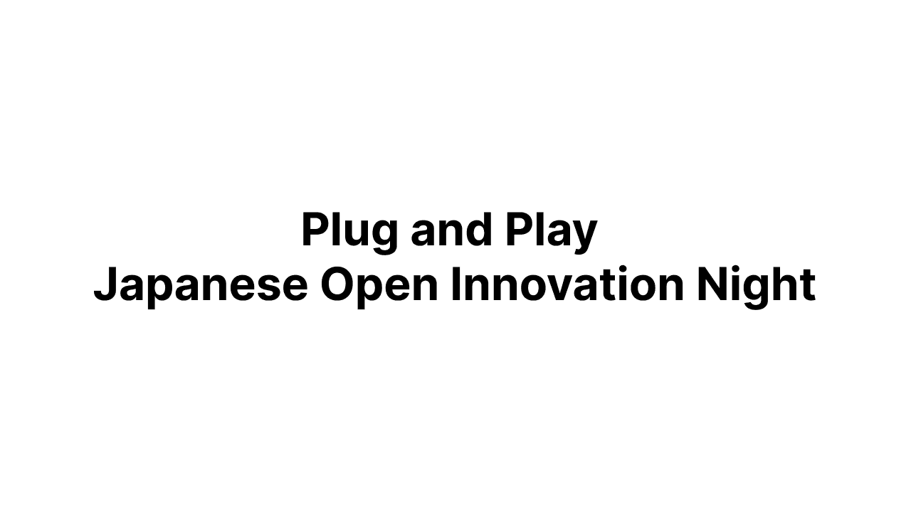 Plug and Play Japanese Open Innovation Night