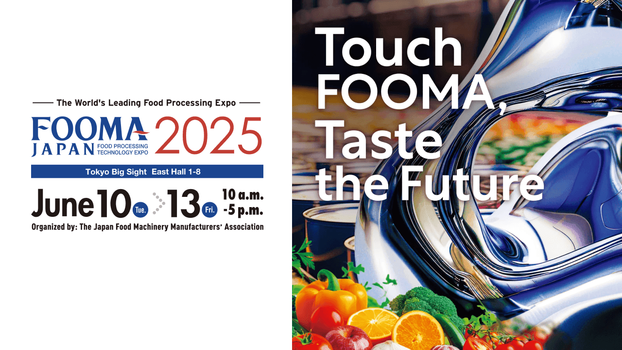 FOOMA JAPAN 2025 – The World’s Leading Food Processing Expo